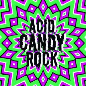 Acid Candy Rock