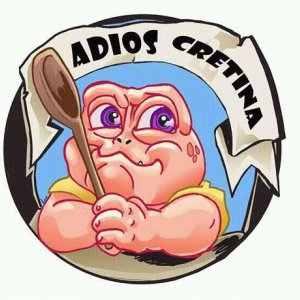Adios Cretina
